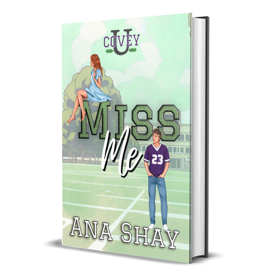 Miss Me (Covey U Book 2) Hardback - SIGNED