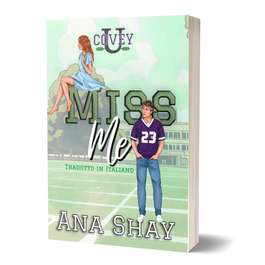 Miss Me: Traduzione Italiana (Covey U Libro 2) - Firmata
