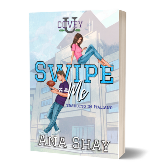Swipe Me: Traduzione Italiana (Covey U Libro 1) - Firmata