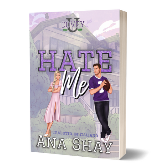 Hate Me: Traduzione Italiana (Covey U Libro 3) - Firmata