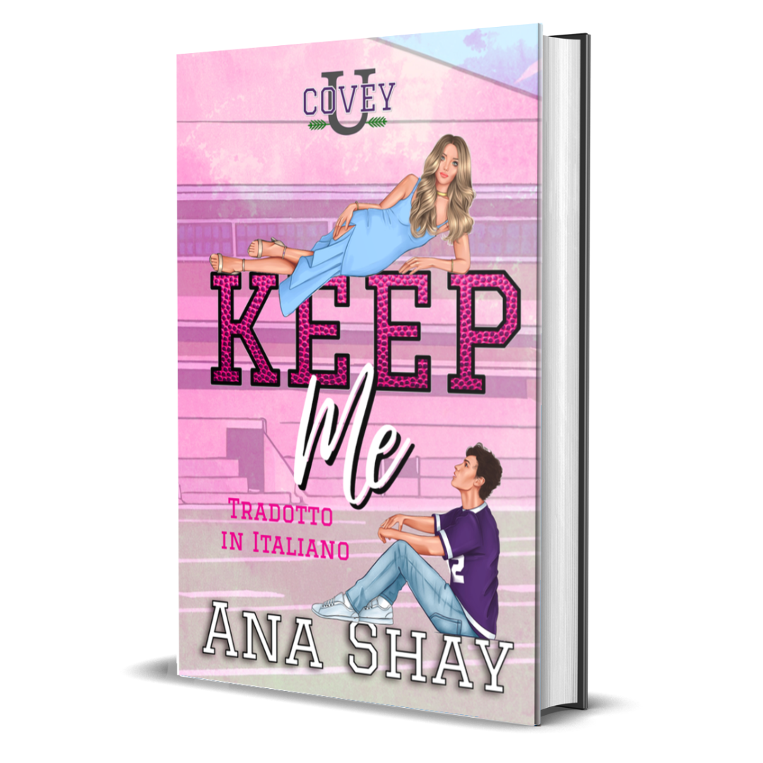 Keep Me: Traduzione Italiana (Covey U Libro 5) - Firmata