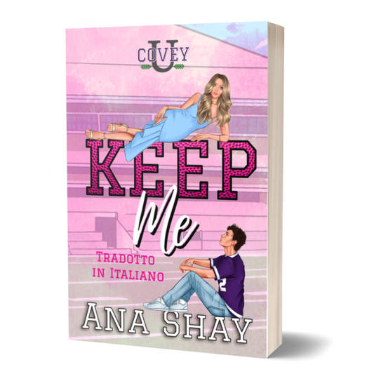 Keep Me: Traduzione Italiana (Covey U Libro 5) - Firmata